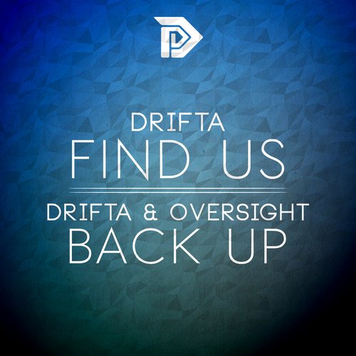 Drifta & Oversight - Find Us / Back Up (2014)