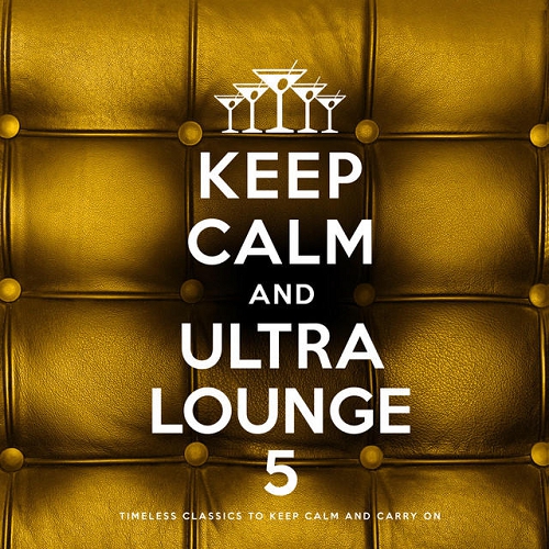 Keep Calm and Ultra Lounge 5 (2014)