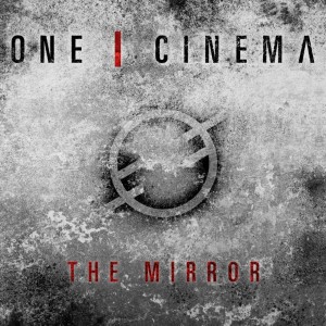 One I Cinema - The Mirror [Single] (2015)