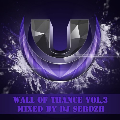 Dj Serdzh - Wall Of Trance Vol.3 (2015)