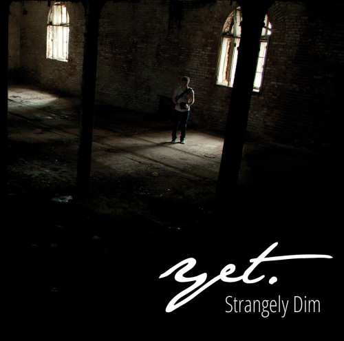 Yet. - Strangely Dim (2014)