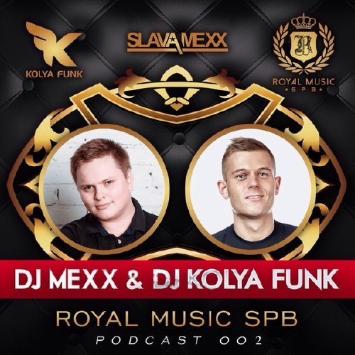 DJ Mexx & DJ Kolya Funk - Royal Music Podcast 002 (2015)
