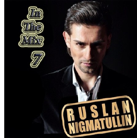 Ruslan Nigmatullin - In The Mix 7 (Deep Mix) (2015)