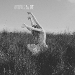 Marriages - Salome [New Tracks] (2015)