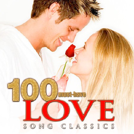 100 Must-Have Love Song Classics (2015)