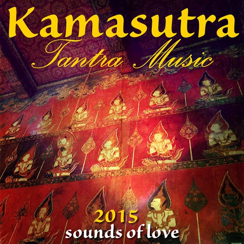 Kamasutra Tantra Music Sounds of Love (2015)