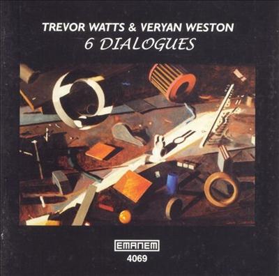 Trevor Watts & Veryan Weston - 6 Dialogues (2002)