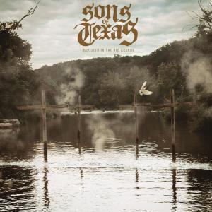 Sons Of Texas - Baptized In The Rio Grande (2015)