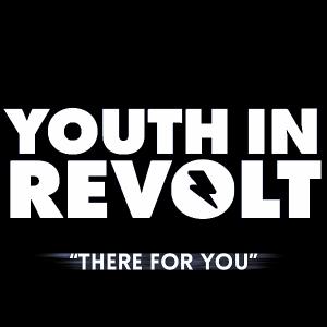 Youth In Revolt - There For You [Single] (2014)