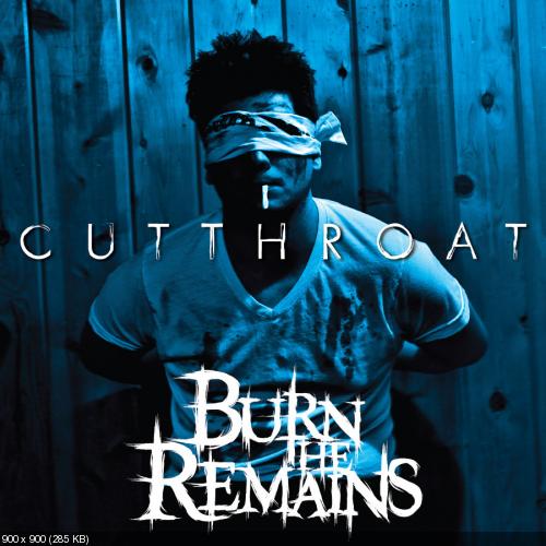 Burn The Remains - Cutthroat [EP] (2014)