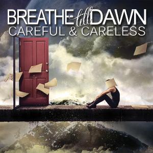 Breathe Till Dawn - Careful & Careless (2014)
