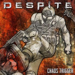 Despite - Chaos Trigger [Single] (2014)