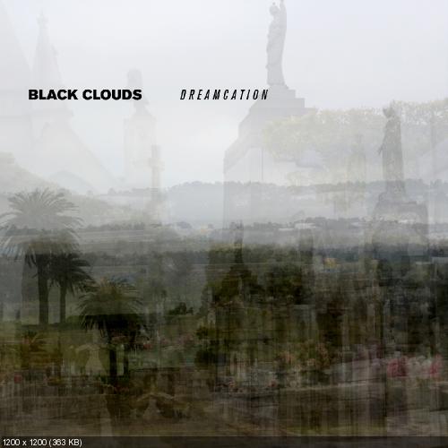 Black Clouds - Dreamcation (2014)