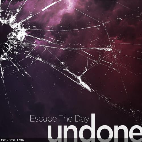 Escape The Day - Undone [Single] (2015)