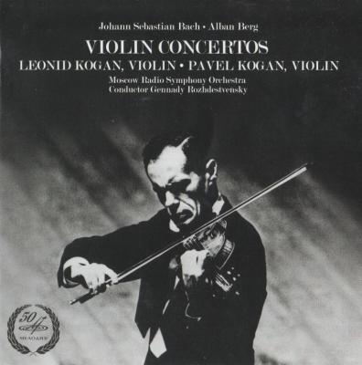 Leonid Kogan (violin), Pavel Kogan (violin) – Johann Sebastian Bach, Alban Berg ; Violin concertos / 2014 Мелодия