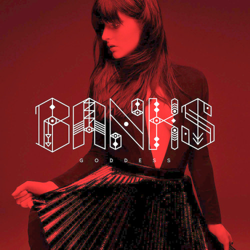 Banks - Goddess (Deluxe Edition) 2014