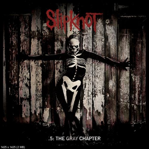 Slipknot - .5: The Gray Chapter (Deluxe Edition) (2014) (+320kbps)