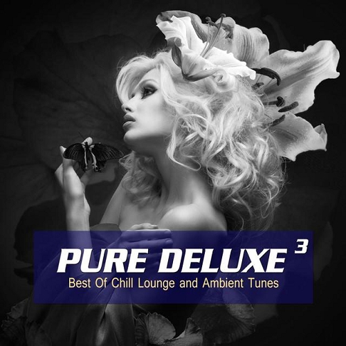 Pure Deluxe Vol 3 Best of Chill Lounge and Ambient Tunes (2014)