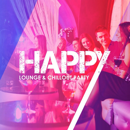 Happy Lounge and Chillout Party (2014)