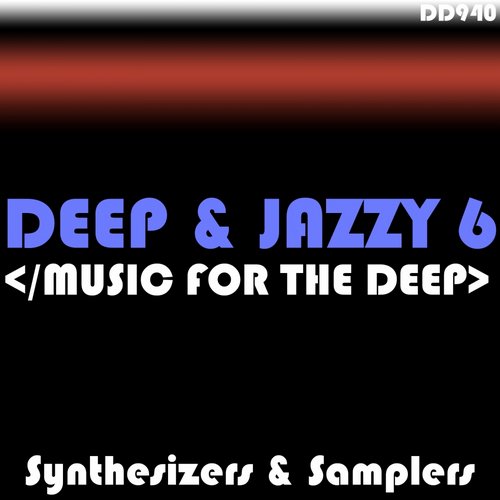 Synthesizers & Samplers - Deep & Jazzy 6 (Music For The Deep) (2014)