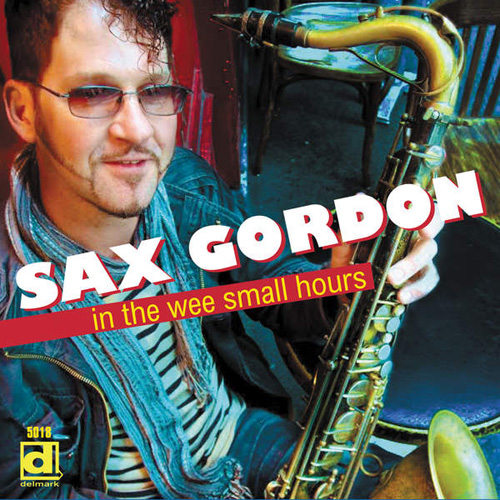 Sax Gordon - In the Wee Small Hours (2014)