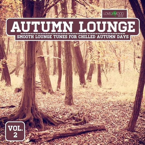 Autumn Lounge Vol 2 - Smooth Lounge Tunes for Chilled Autumn Days (2014)