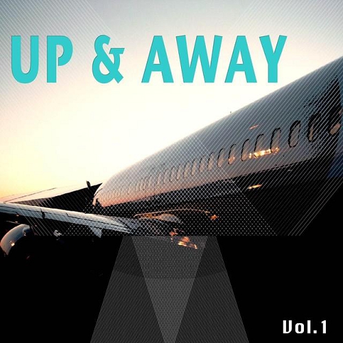 Up and Away Vol 1 Mixed Lounge and Chill House Beats for Uplifting and Down Coming (2014)
