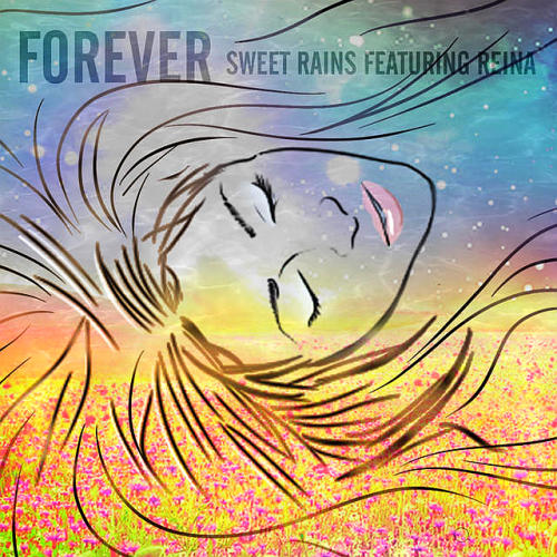 Sweet Rains Feat. Reina - Forever (2014)