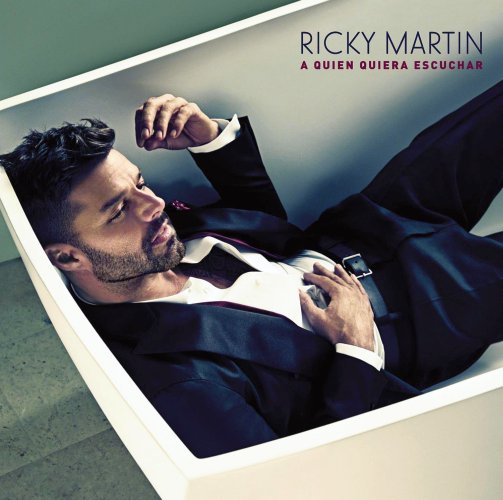 Ricky Martin - A Quien Quiera Escuchar (2015)