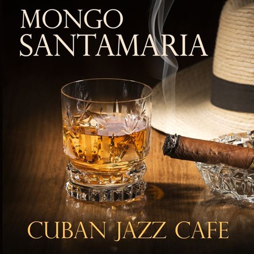 Mongo Santamaria - Cuban Jazz Caf (2015)