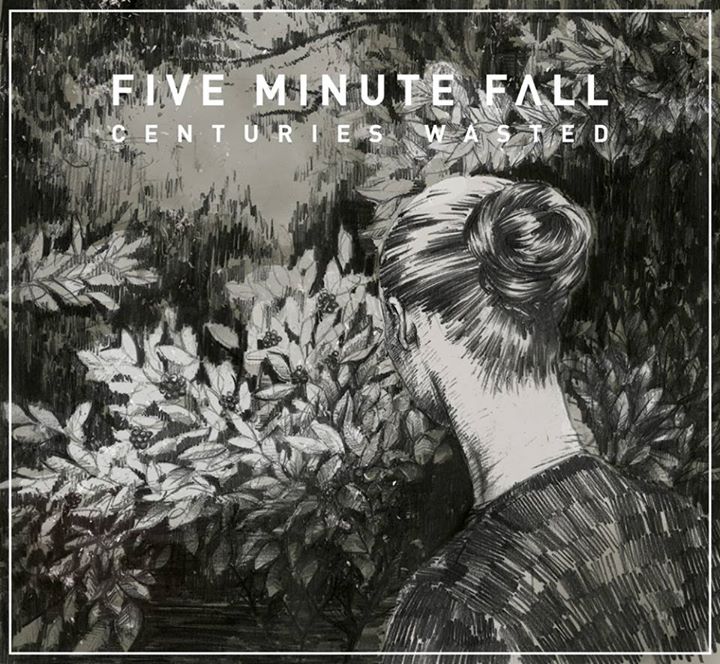 Five Minute Fall - Centuries Wasted (2015)